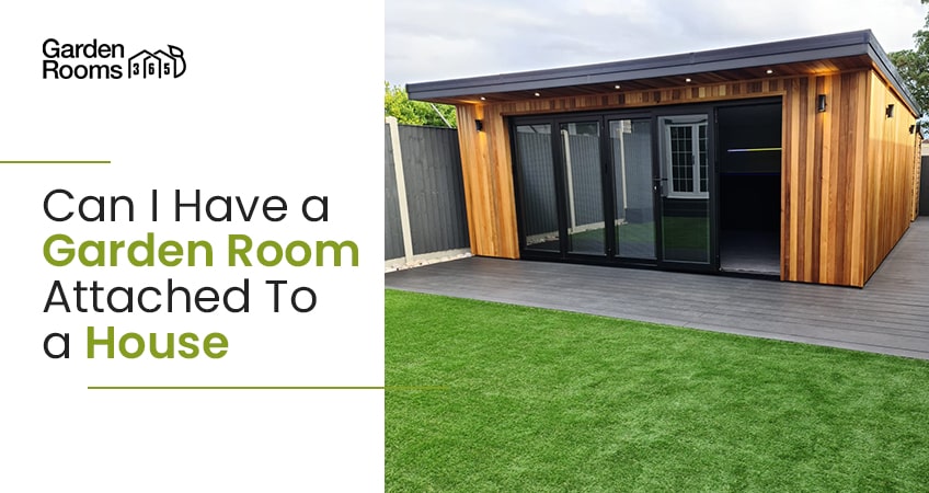 Can I Have a Garden Room Attached To a House?