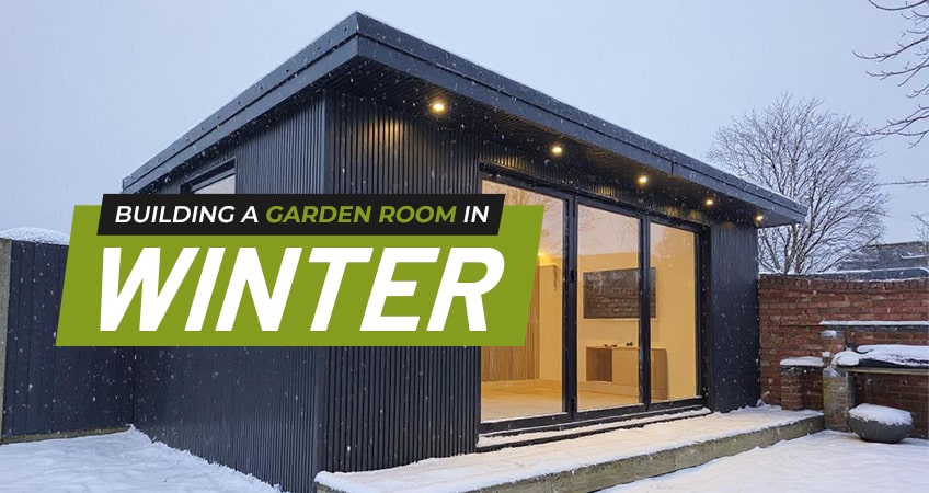 Is It Worth Building a Garden Room in the Winter?