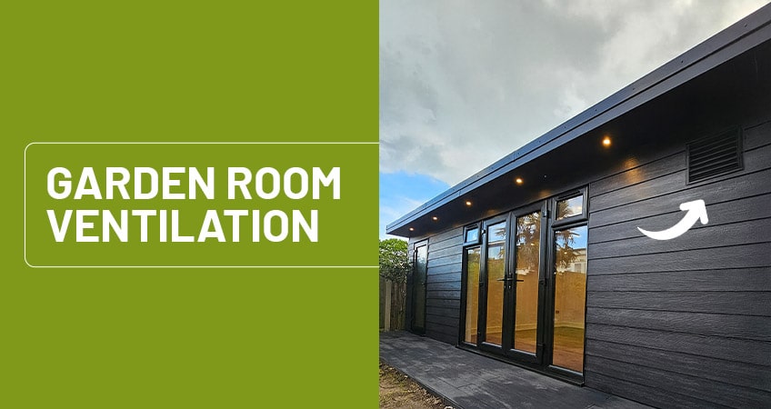 Why Garden Room Airflow Matters